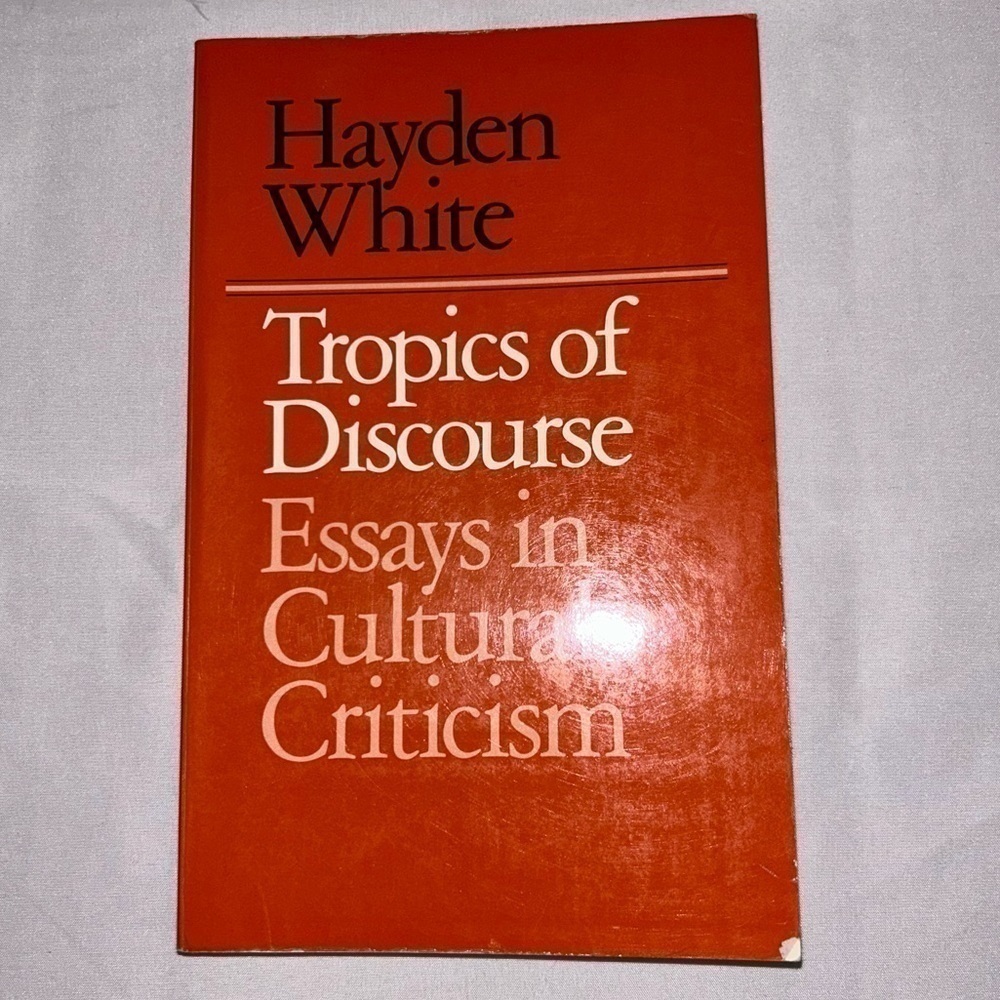 Book Paperback:Tropics of Discourse:Essays in Cultural Criticism by:Hayden White